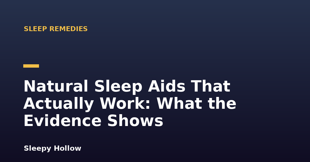 Natural Sleep Aids That Actually Work: What the Evidence Shows